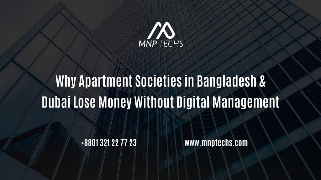 Why Apartment Societies in Bangladesh & Dubai Lose Money Without Digital Management