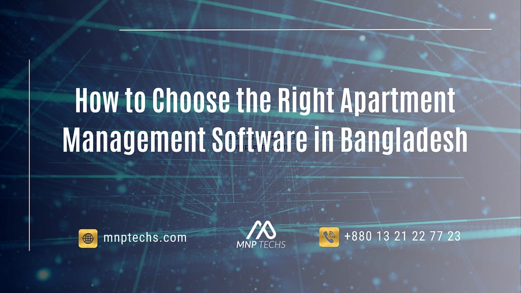 How to Choose the Right Apartment Management Software in Bangladesh
