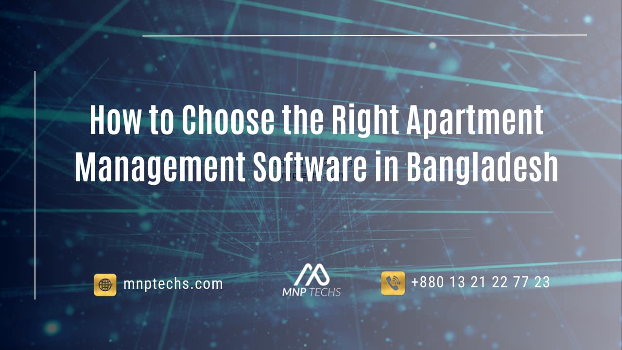 How to Choose the Right Apartment Management Software in Bangladesh